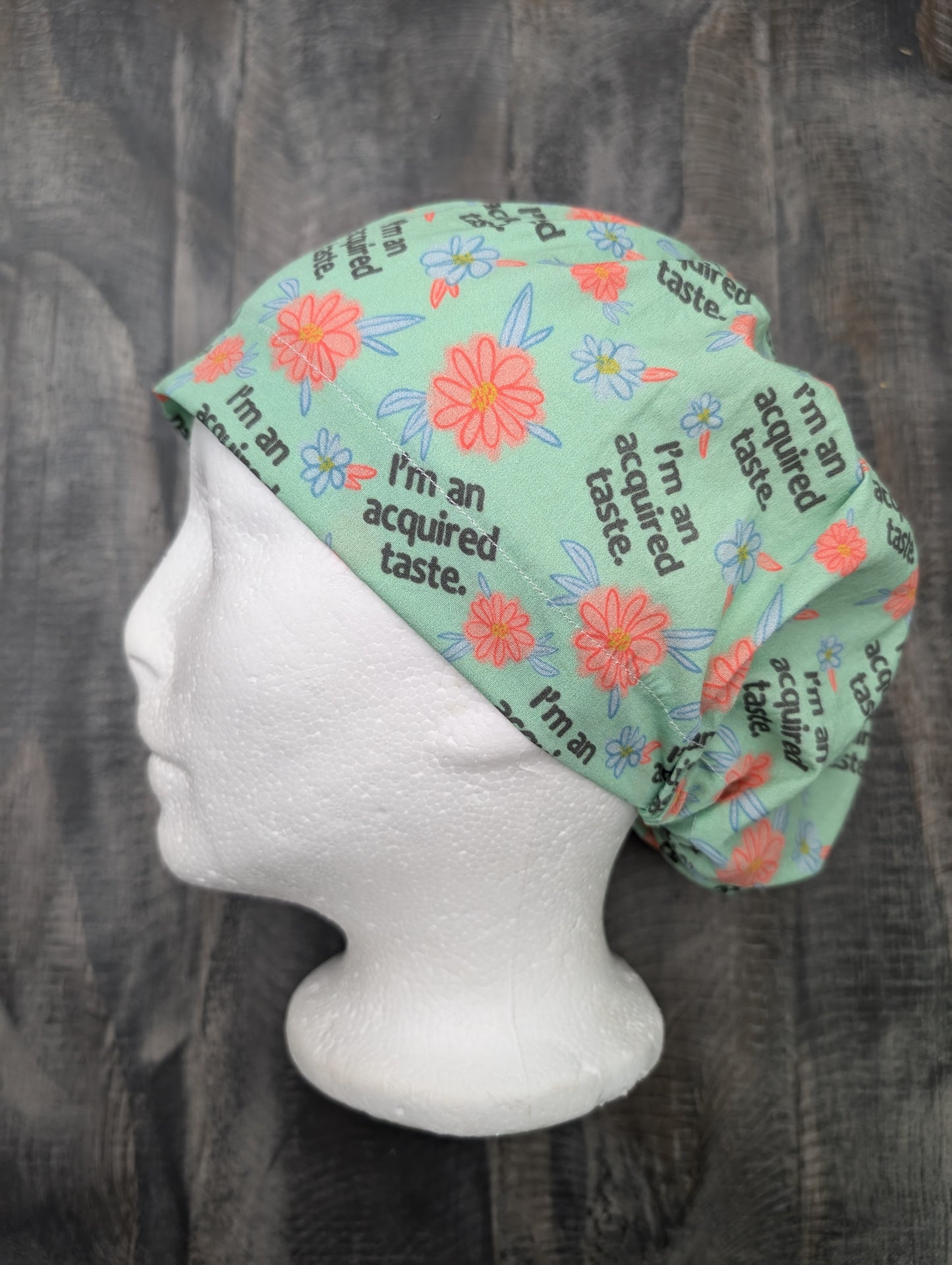 I'm an acquired taste euro/ bouffant hybrid style scrub/dental/surgical hat by carolinadreamsbyjen